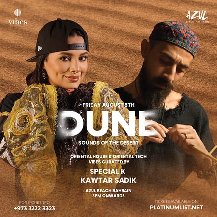 DUNE Featuring Special K & Kawtar Sadik Live At Azul Beach Bahrain – Nightlife JUZN.com Special Offers, Deals & Discounts