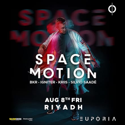 Euphoria Presents Space Motion Live in Riyadh – Nightlife JUZN.com Special Offers, Deals & Discounts