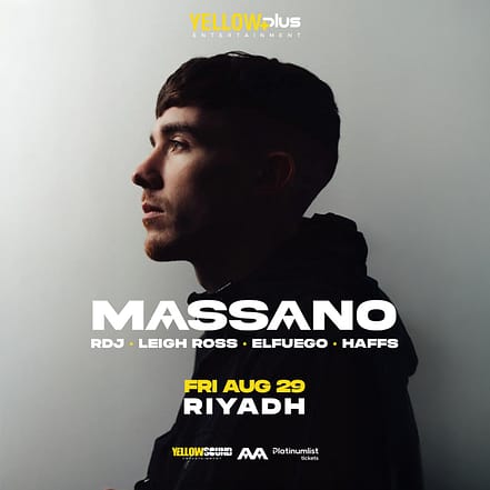 Yellowplus Presents Massano Live in Riyadh – Nightlife JUZN.com Special Offers, Deals & Discounts