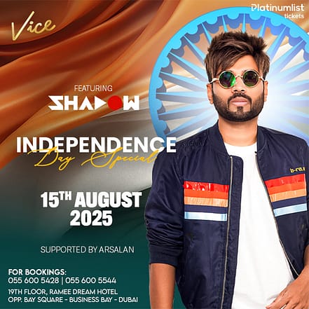 Independence Day Special at Vice in Dubai – Desi Events JUZN.com Special Offers, Deals & Discounts