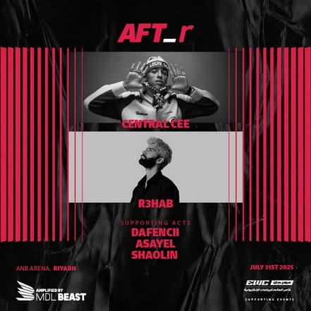 AFT_r – Week 3 in Riyadh : CENTRAL CEE, R3HAB, DAFENCII, ASAYEL AND SHAOLIN – AFT_r Concerts JUZN.com Special Offers, Deals & Discounts