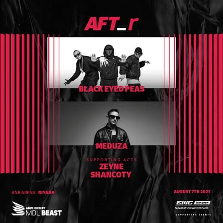 AFT_r – Week 4 in Riyadh : BLACK EYED PEAS, MEDUZA, ZYNE AND SHARKK – AFT_r Concerts JUZN.com Special Offers, Deals & Discounts